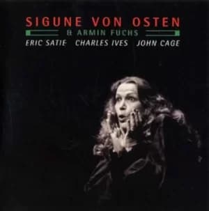 Erik Satie Charles Ives John Cage by Sigune von Osten CD Album