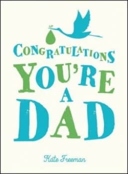 Congratulations Youre a Dad by Kate Freeman Hardback