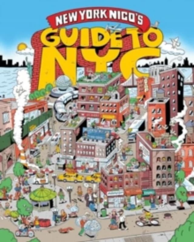 New York Nico's Guide to NYC. Hardback. By New York Nico Books