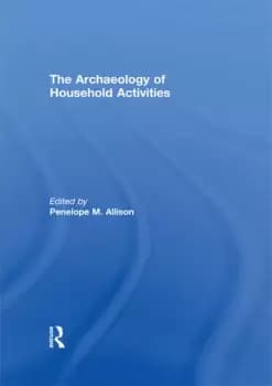 The Archaeology of Household Activities