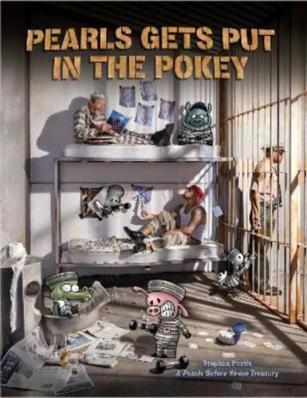 Pearls Gets Put in the Pokey : A Pearls Before Swine Treasury Paperback / softback