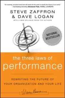 The Three Laws of Performance : Rewriting the Future of Your Organization and Your Life