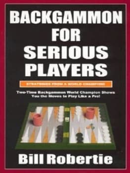 Backgammon for Serious Players by Bill Robertie Paperback
