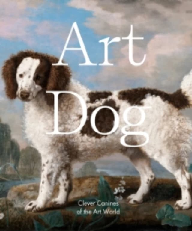 Art Dog : Clever Canines of the Art World Hardback