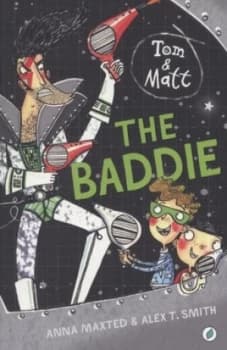 The Baddie by Anna Maxted and Alex T Smith Paperback