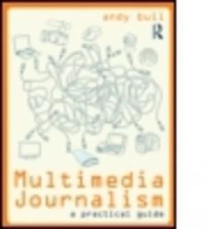 Multimedia Journalism by Andy Bull Book