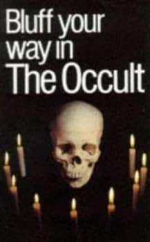 Bluff Your Way in the Occult by Alexander C Rae Book