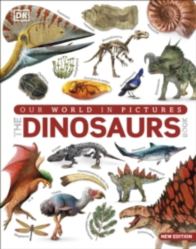 The Dinosaur Book : Our World in Pictures Hardback