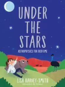 Under the Stars : Astrophysics for Bedtime
