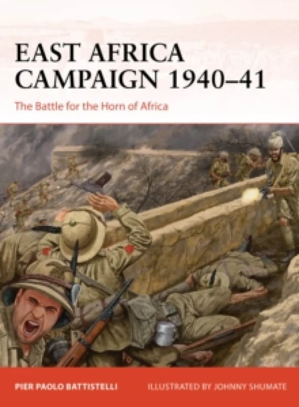 East Africa Campaign 194041 : The Battle for the Horn of Africa Paperback / softback