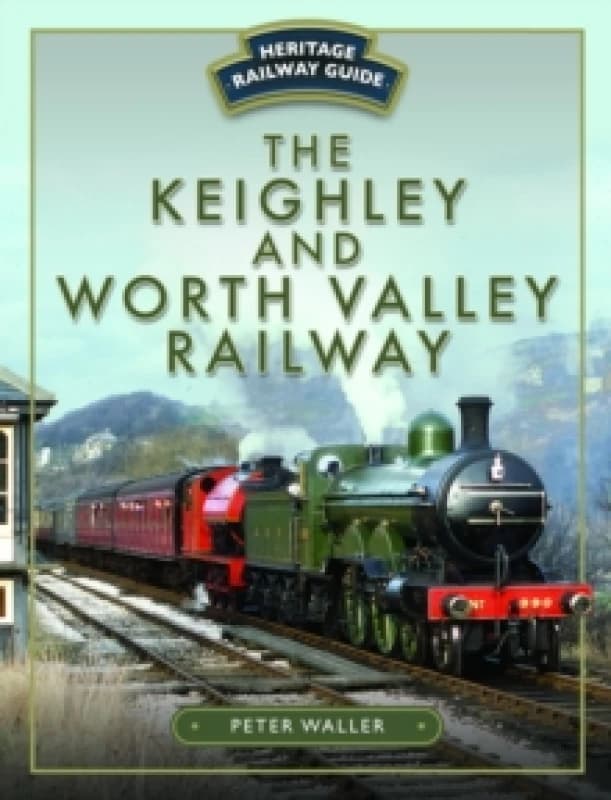 The Keighley and Worth Valley Railway Hardback