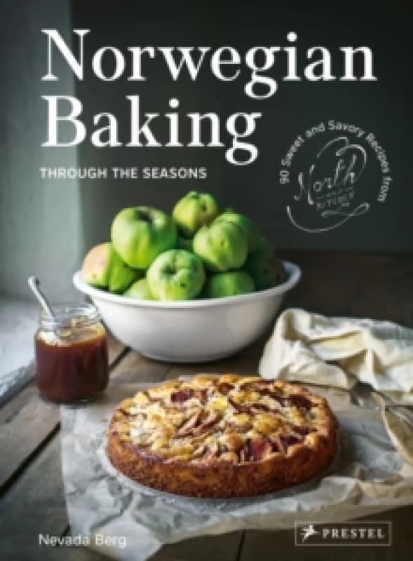 Norwegian Baking through the Seasons : 90 Sweet and Savoury Recipes from North Wild Kitchen Hardback