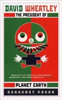 The president of planet Earth by David Wheatley