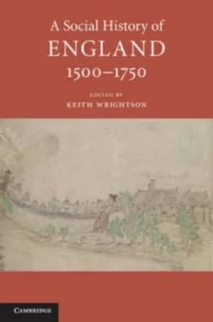 A social history of England 1500-1750 by Keith Wrightson