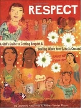 Respect by Courtney Macavinta and Andrea R Vander Pluym and Elizabeth Verdick Book