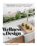 wellness by design a room by room guide to optimizing your home for health