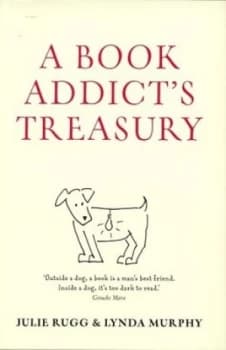 A Book Addicts Treasury by Julie Rugg Hardback