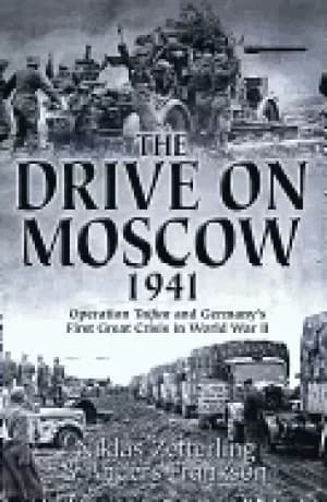 drive on moscow 1941 operation taifun and germanys first great crisis of w