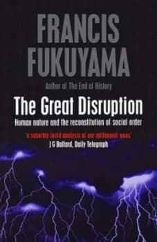 The Great Disruption by Francis Fukuyama Book