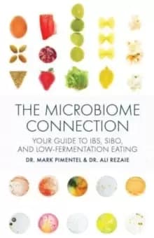Building a Better Biome : Understanding the Microbiome's Connection to Health and Gut Happiness