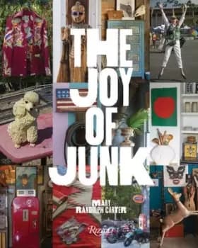 Joy of Junk The by Mary Randolph Carter
