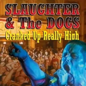 Cranked Up Really High by Slaughter and The Dogs Vinyl Album