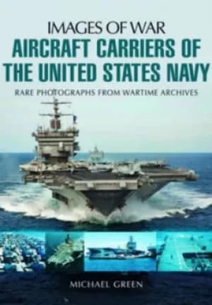 Aircraft carriers of the United States Navy by Michael Green