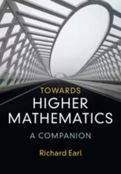Towards higher mathematics - Richard Earl - Paperback - Used