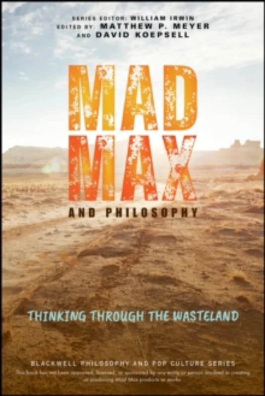Mad Max and Philosophy. Paperback. By Matthew P Meyer, David R Koepsell Books
