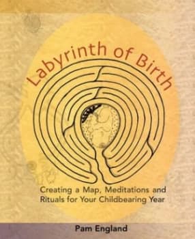 Labyrinth of Birth by Pam England Book