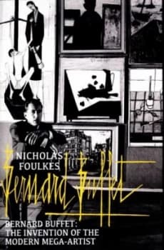 Bernard Buffet by Nicholas Foulkes Hardback