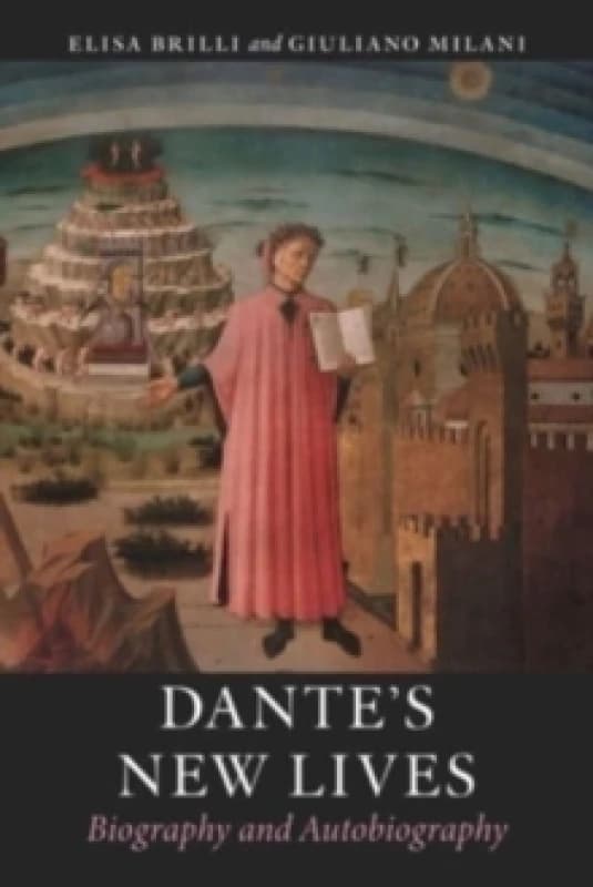 Dantes New Lives : Biography and Autobiography Hardback