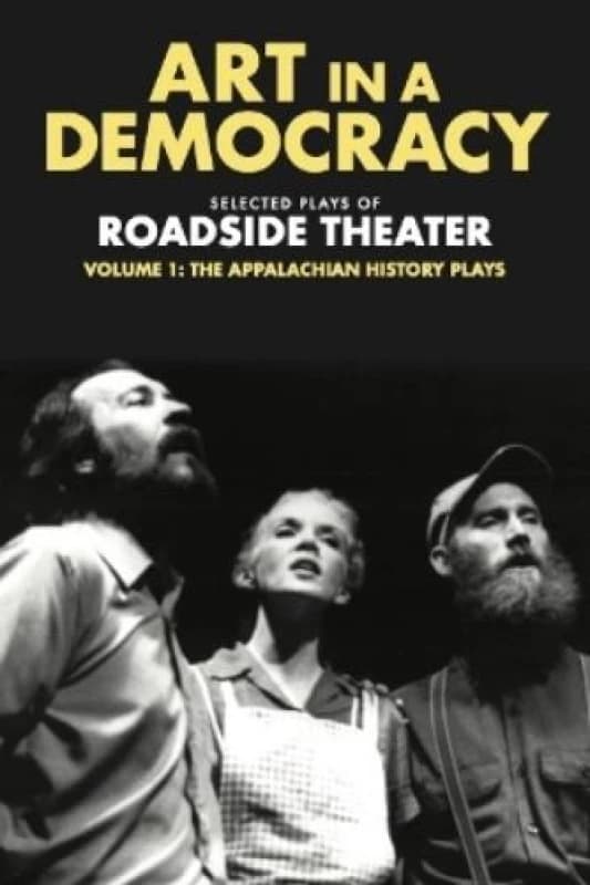 Art in a Democracy : Selected Plays of Roadside Theater, Volume 1: the Appalachian History Plays, 19751989 Hardback