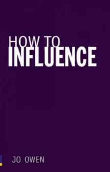 How to Influence by Jo Owen Book