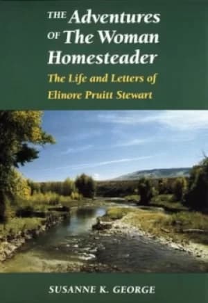 The adventures of the woman homesteader by Elinore Pruitt Stewart