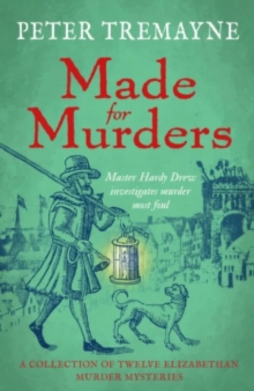 Made for Murders: a collection of twelve Shakespearean mysteries : Master Hardy Drew Short Story Collection Hardback