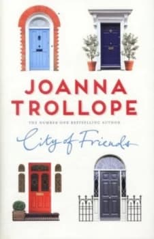 City of Friends by Joanna Trollope Hardback