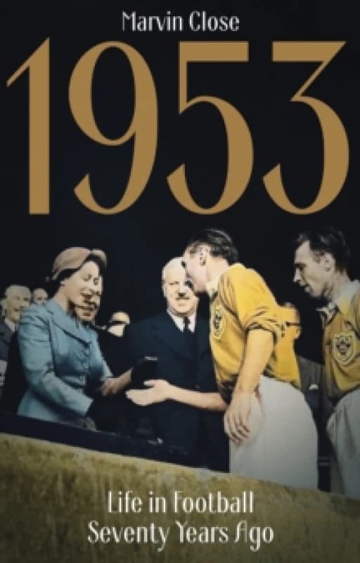 1953 : Life in Football Seventy Years Ago Paperback / softback