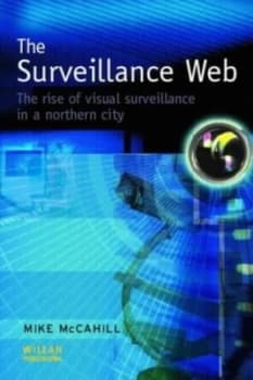 The Surveillance Web by Mike Mccahill Hardback
