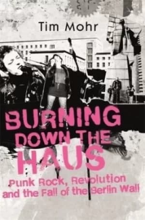 Burning down the haus by Tim Mohr