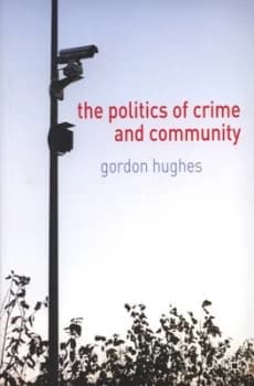 The Politics of Crime and Community by Gordon Hughes Paperback