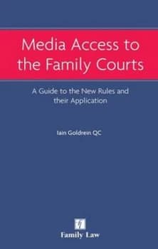 Media Access to the Family Court by Iain Goldrein Book