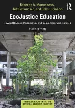 EcoJustice EducationToward Diverse Democratic and Sustainable Communities