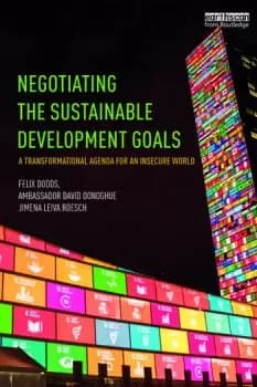 Negotiating the Sustainable Development GoalsA transformational agenda for an insecure world