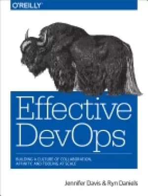 effective devops building a culture of collaboration affinity and tooling a
