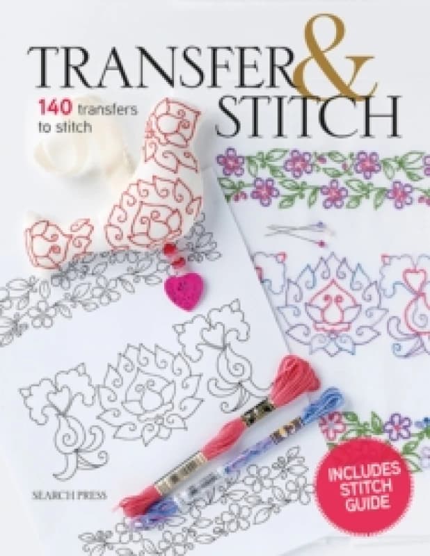 Transfer & Stitch : 140 Transfers to Stitch Paperback / softback