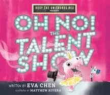 roxy the unisaurus rex presents oh no the talent show