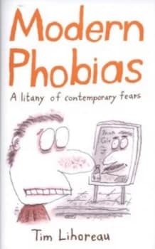 Modern Phobias by Tim Lihoreau Hardback