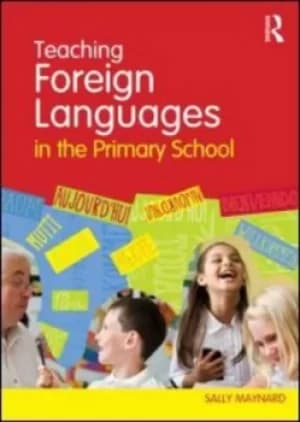 Teaching foreign languages in the primary school by Sally Maynard