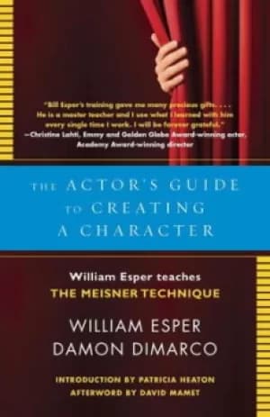 The actors guide to creating a character by William Esper